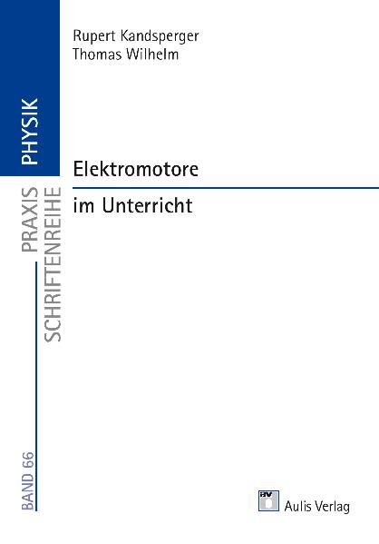 Produktbild: Kandsperger, R: Praxis Schriftenreihe Physik/Elektromotore