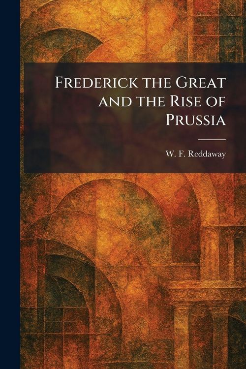 Produktbild: Frederick the Great and the Rise of Prussia