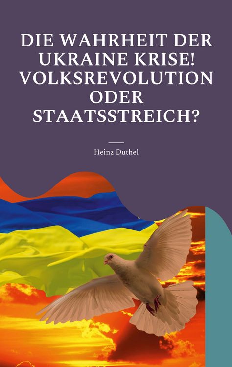 Produktbild: Die Wahrheit der Ukraine Krise! Volksrevolution oder Staatsstreich?