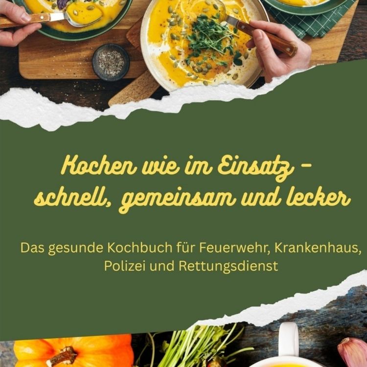 Produktbild: Kochen wie im Einsatz - schnell, gemeinsam und lecker