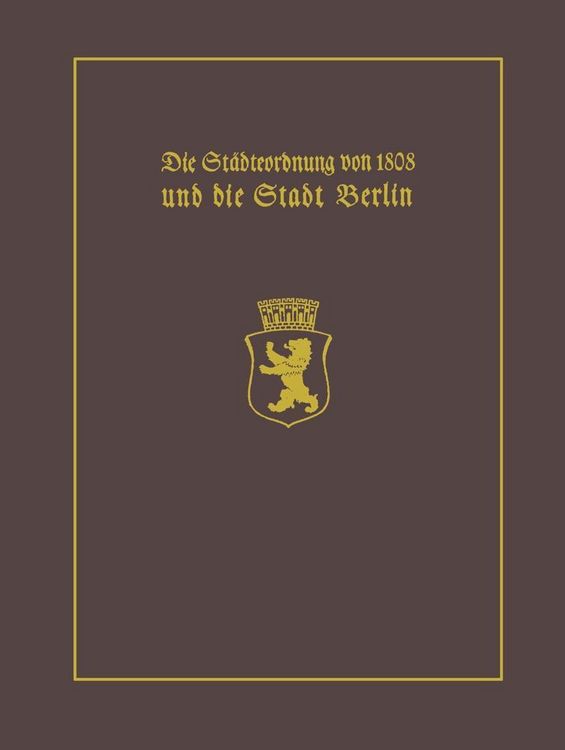 Produktbild: Die St&auml;dteordnung von 1808 und die Stadt Berlin