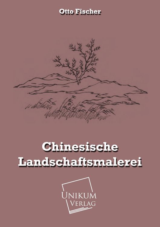 Produktbild: Fischer, O: Chinesische Landschaftsmalerei