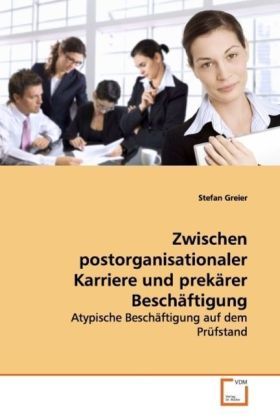 Produktbild: Greier, S: Zwischen postorganisationaler Karriere und prek&auml;r