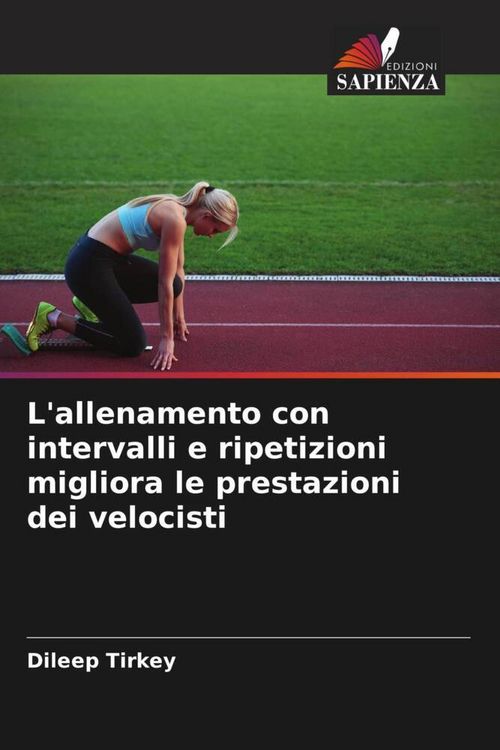 Produktbild: L'allenamento con intervalli e ripetizioni migliora le prestazioni dei velocisti