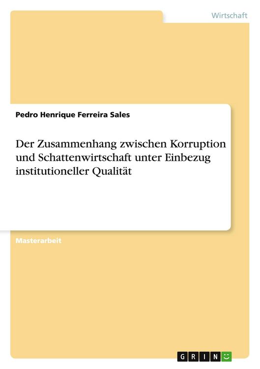 Produktbild: Der Zusammenhang zwischen Korruption und Schattenwirtschaft unter Einbezug institutioneller Qualit&auml;t