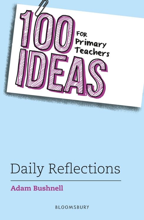 Produktbild: 100 Ideas for Primary Teachers: Daily Reflections
