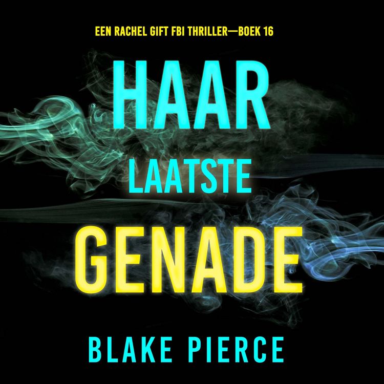 Produktbild: Haar Laatste Genade (Een Rachel Gift FBI Thriller&mdash;Boek 16)
