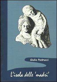 Produktbild: L' isola delle madri. Una rilettura della documentazione archeologica di donne con bambini in Sicilia