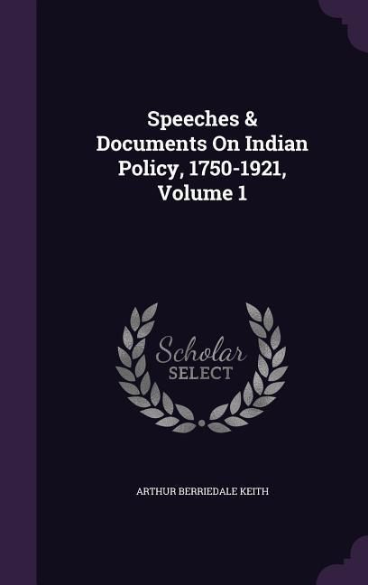 Produktbild: Speeches & Documents On Indian Policy, 1750-1921, Volume 1