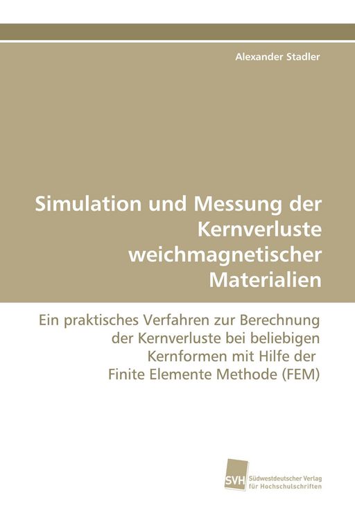 Produktbild: Simulation und Messung der Kernverluste weichmagnetischer Materialien