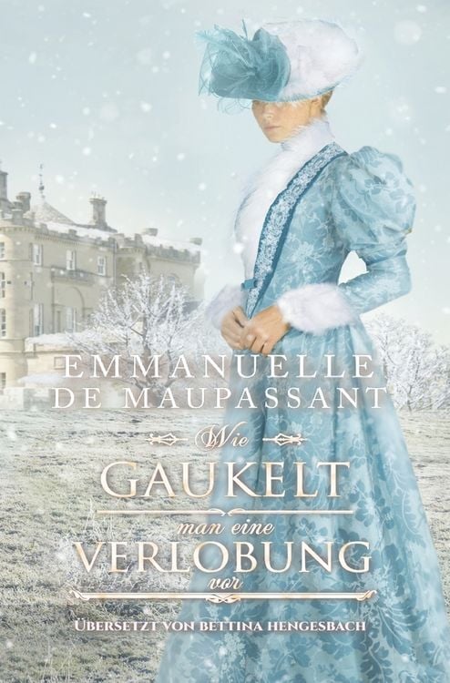Bild vom Artikel Wie gaukelt man eine Verlobung vor vom Autor Emmanuelle de Maupassant