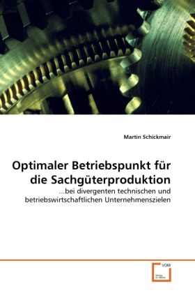 Produktbild: Schickmair, M: Optimaler Betriebspunkt f&uuml;r die Sachg&uuml;terprod