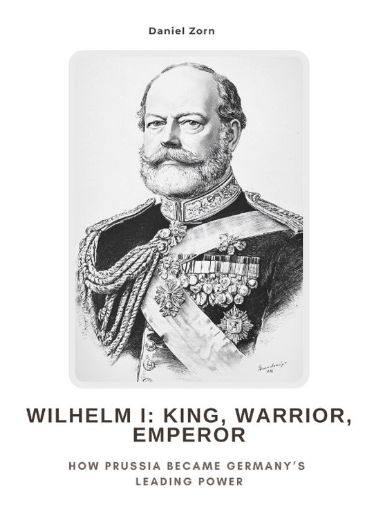 Produktbild: Wilhelm I: King, Warrior, Emperor