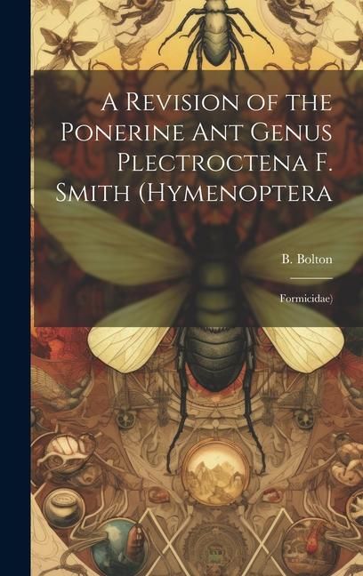 Produktbild: A Revision of the Ponerine ant Genus Plectroctena F. Smith (Hymenoptera