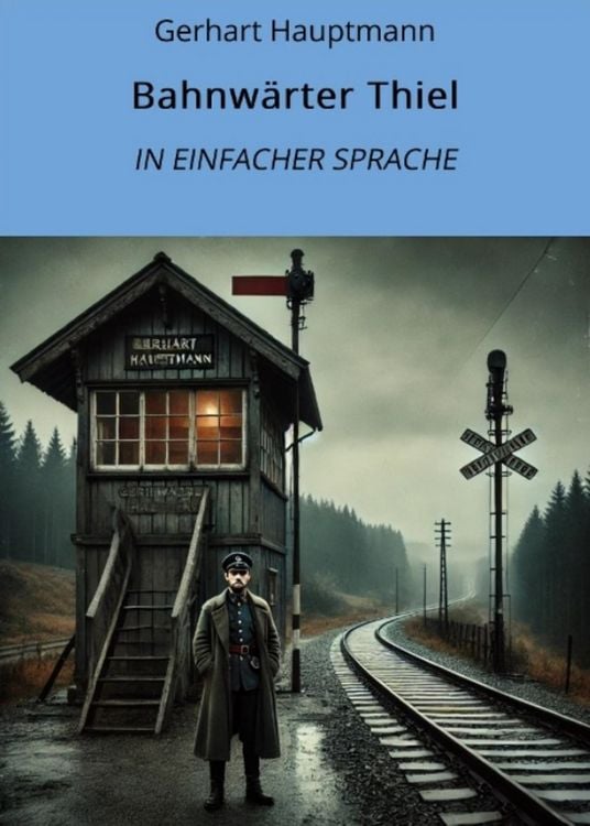 Produktbild: Bahnw&auml;rter Thiel: In Einfacher Sprache