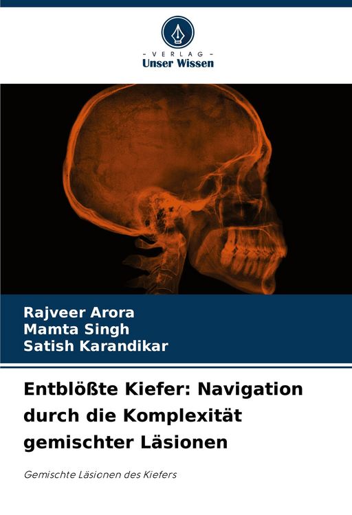 Produktbild: Entbl&ouml;&szlig;te Kiefer: Navigation durch die Komplexit&auml;t gemischter L&auml;sionen