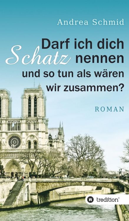 Produktbild: Darf ich dich Schatz nennen und so tun als w&auml;ren wir zusammen?