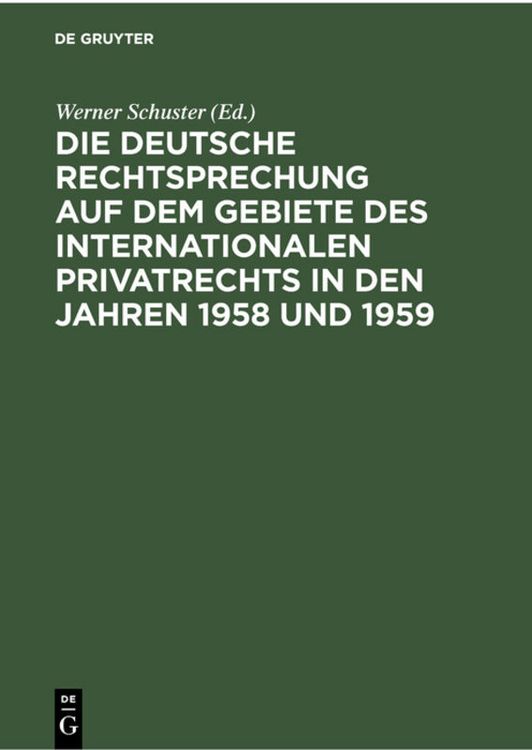 Produktbild: Die deutsche Rechtsprechung auf dem Gebiete des internationalen Privatrechts in den Jahren 1958 und 1959
