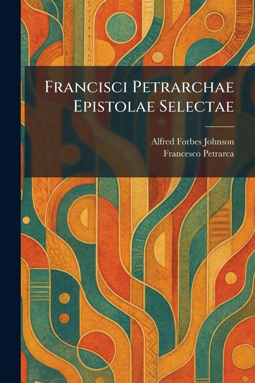 Produktbild: Francisci Petrarchae Epistolae Selectae