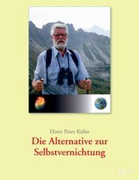 Produktbild: Die Alternative zur Selbstvernichtung!
