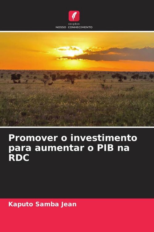 Produktbild: Promover o investimento para aumentar o PIB na RDC