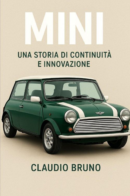 Produktbild: MINI, UNA STORIA DI CONTINUIT&Agrave; E INNOVAZIONE