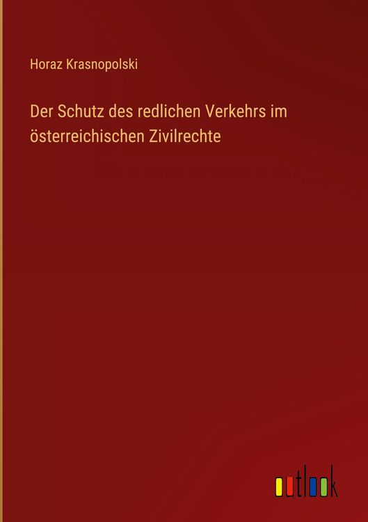 Produktbild: Der Schutz des redlichen Verkehrs im &ouml;sterreichischen Zivilrechte