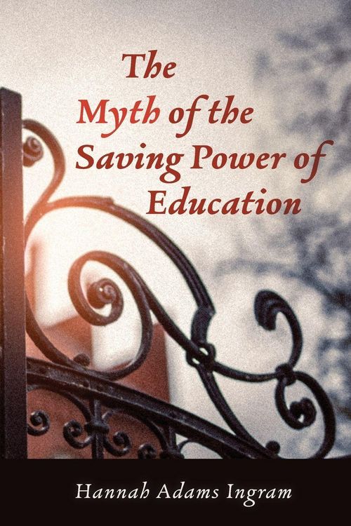 Produktbild: The Myth of the Saving Power of Education
