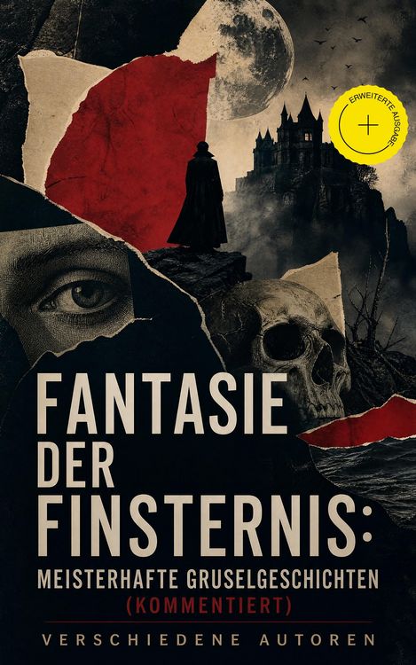 Produktbild: Fantasie der Finsternis: Meisterhafte Gruselgeschichten (Kommentiert)