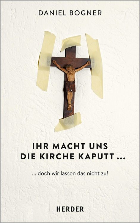 Produktbild: Ihr macht uns die Kirche kaputt...