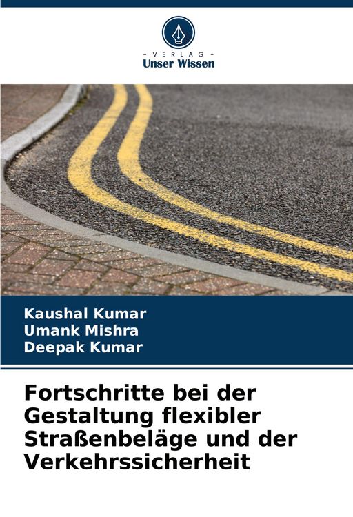 Produktbild: Fortschritte bei der Gestaltung flexibler Stra&szlig;enbel&auml;ge und der Verkehrssicherheit