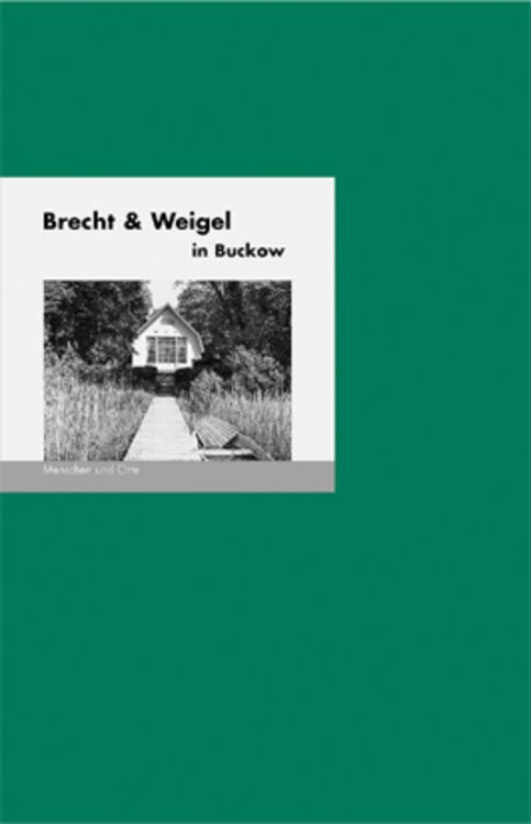 Bild vom Artikel Brecht & Weigel in Buckow vom Autor Bernd Erhard Fischer