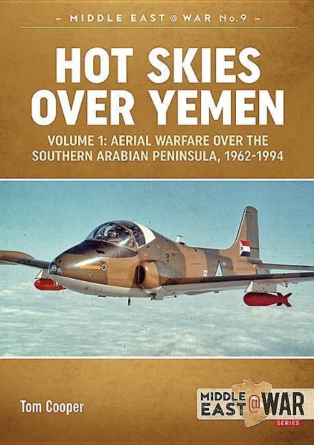 Produktbild: Hot Skies Over Yemen: Aerial Warfare Over the Southern Arabian Peninsula Volume 1