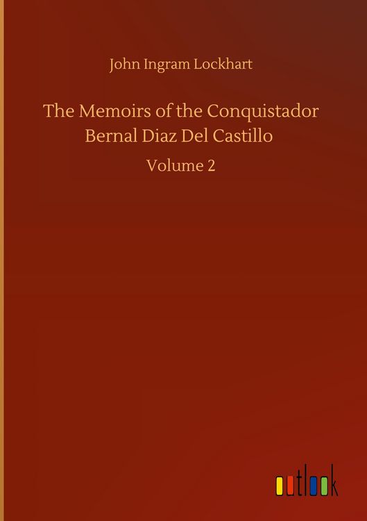 Produktbild: The Memoirs of the Conquistador Bernal Diaz Del Castillo