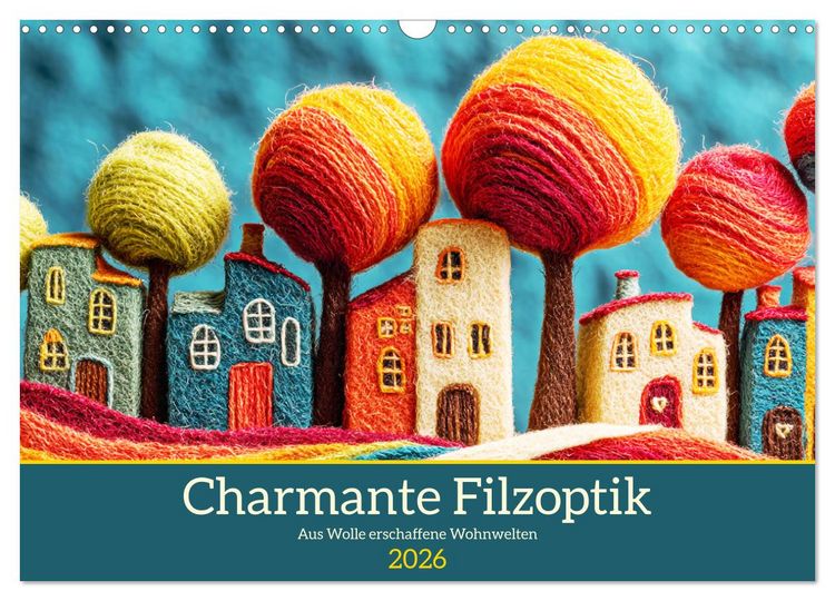 Produktbild: Charmante Filzoptik. Aus Wolle erschaffene Wohnwelten (Wandkalender 2026 DIN A3 quer), CALVENDO Monatskalender
