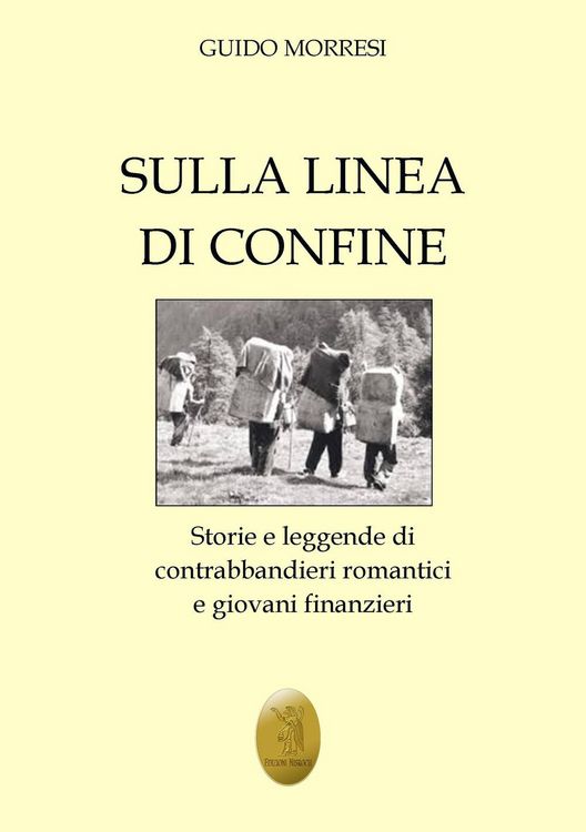 Produktbild: Sulla linea di confine. Storie e leggende di contrabbandieri romantici e giovani finanzieri