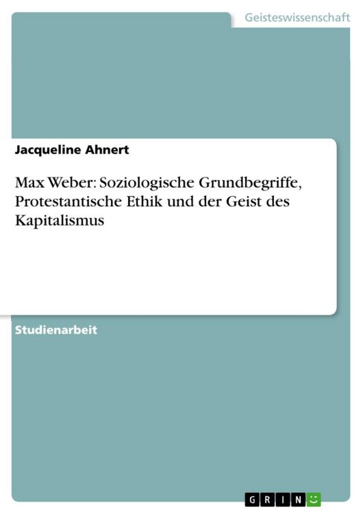 Produktbild: Max Weber: Soziologische Grundbegriffe, Protestantische Ethik und der Geist des Kapitalismus