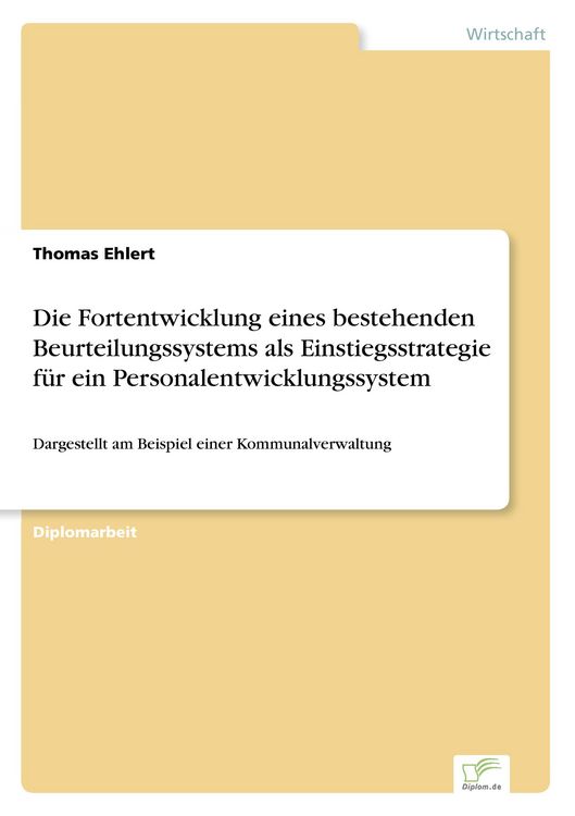 Produktbild: Die Fortentwicklung eines bestehenden Beurteilungssystems als Einstiegsstrategie f&uuml;r ein Personalentwicklungssystem
