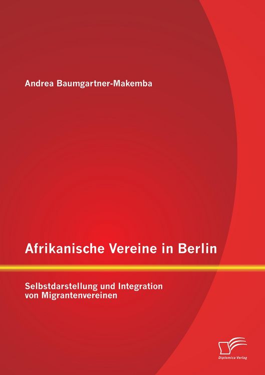 Produktbild: Afrikanische Vereine in Berlin: Selbstdarstellung und Integration von Migrantenvereinen