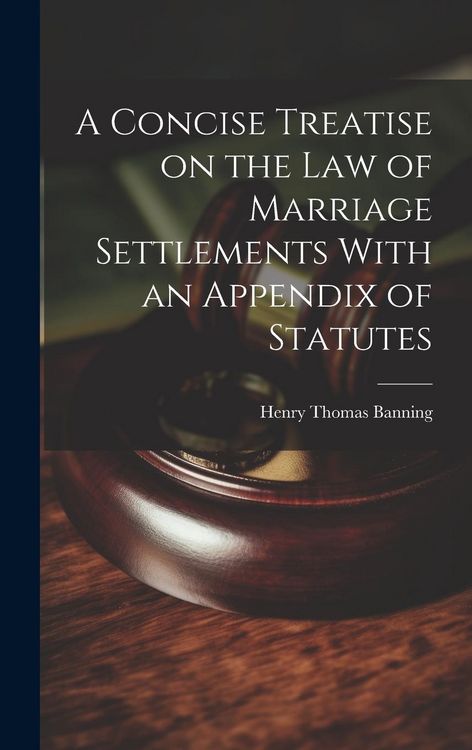 Produktbild: A Concise Treatise on the Law of Marriage Settlements With an Appendix of Statutes