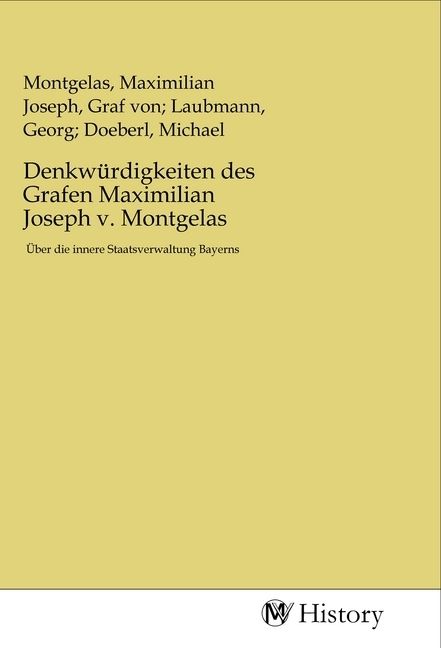 Produktbild: Denkw&uuml;rdigkeiten des Grafen Maximilian Joseph v. Montgelas