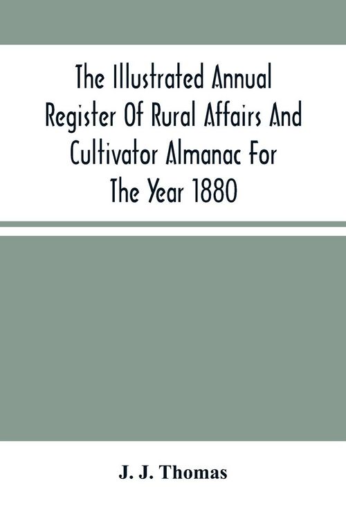 Produktbild: The Illustrated Annual Register Of Rural Affairs And Cultivator Almanac For The Year 1880