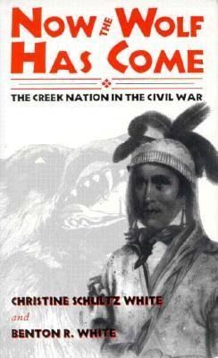 Produktbild: Now the Wolf Has Come: The Creek Nation in the Civil War