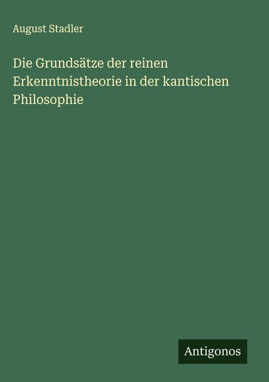 Produktbild: Die Grunds&auml;tze der reinen Erkenntnistheorie in der kantischen Philosophie