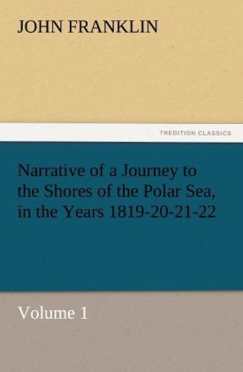 Produktbild: Narrative of a Journey to the Shores of the Polar Sea, in the Years 1819-20-21-22, Volume 1