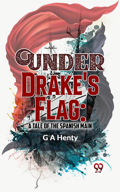 Produktbild: Under Drake'S Flag: A Tale Of The Spanish Main