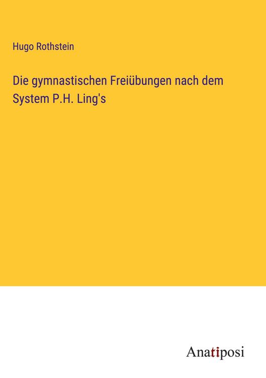 Produktbild: Die gymnastischen Frei&uuml;bungen nach dem System P.H. Ling's