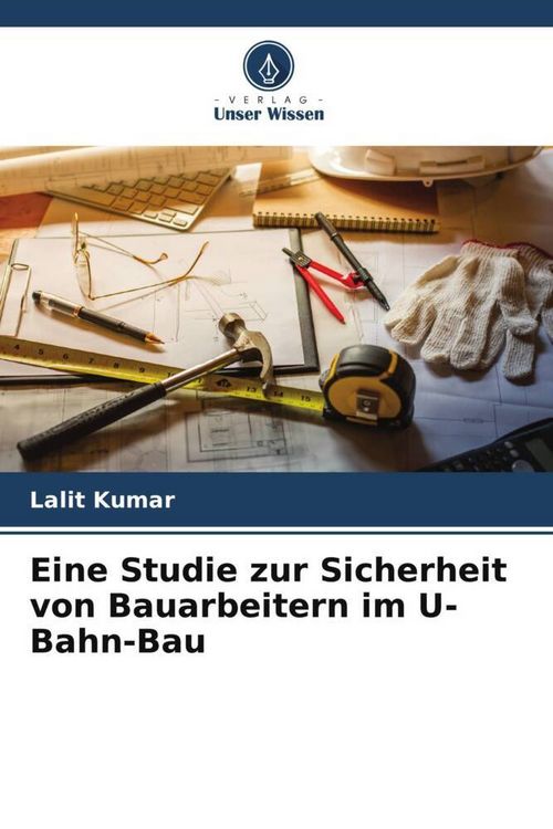 Produktbild: Eine Studie zur Sicherheit von Bauarbeitern im U-Bahn-Bau