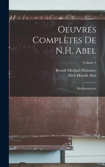 Produktbild: Oeuvres Compl&egrave;tes De N.H. Abel: Mathematicien; Volume 1