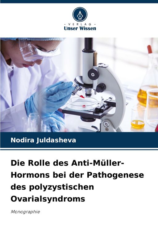 Produktbild: Die Rolle des Anti-M&uuml;ller-Hormons bei der Pathogenese des polyzystischen Ovarialsyndroms